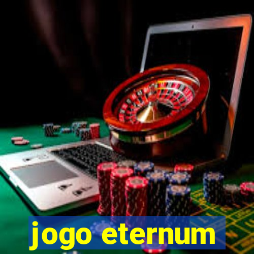 jogo eternum